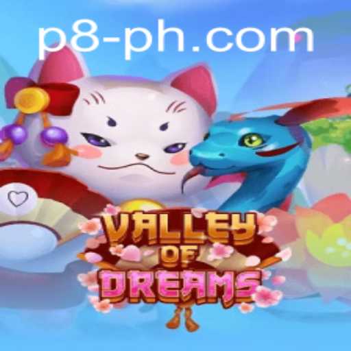 Explore the Enchanting World of ValleyofDreams at P8 CASINO